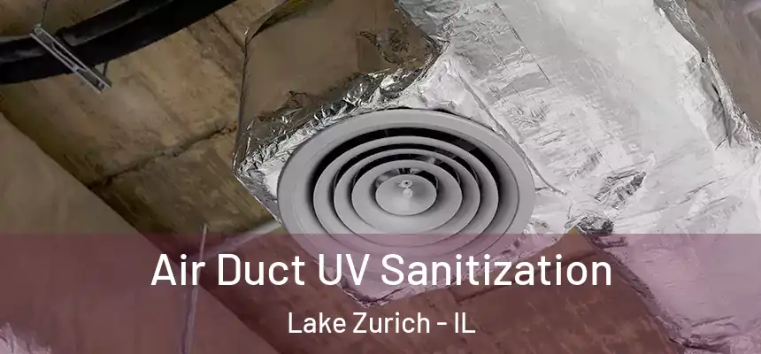 Air Duct UV Sanitization Lake Zurich - IL