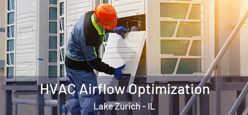  HVAC Airflow Optimization Lake Zurich - IL