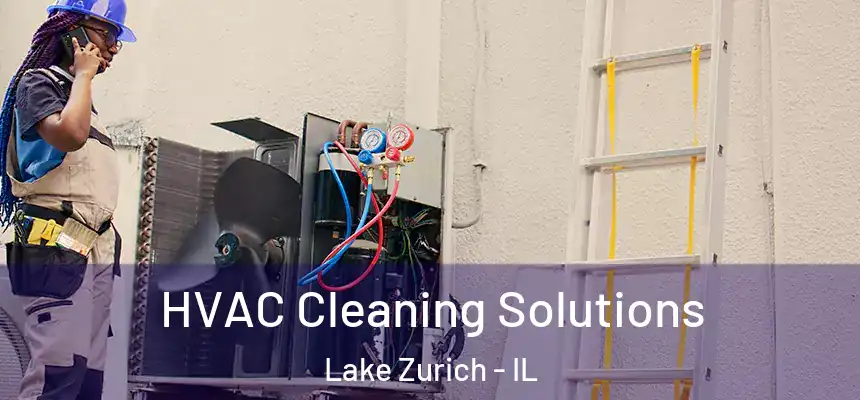  HVAC Cleaning Solutions Lake Zurich - IL