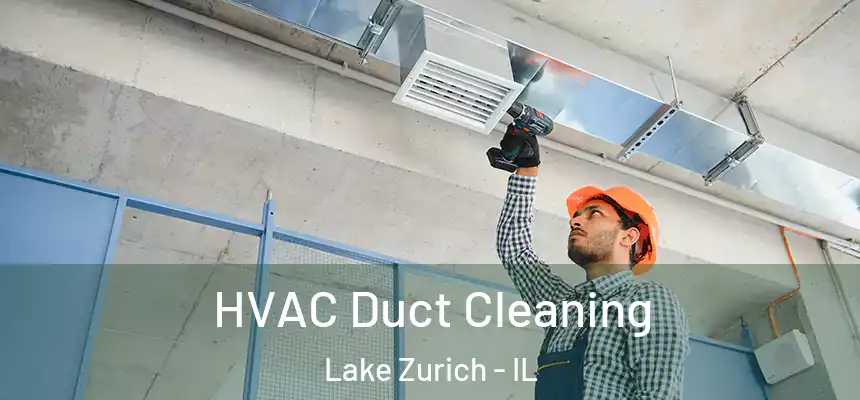  HVAC Duct Cleaning Lake Zurich - IL